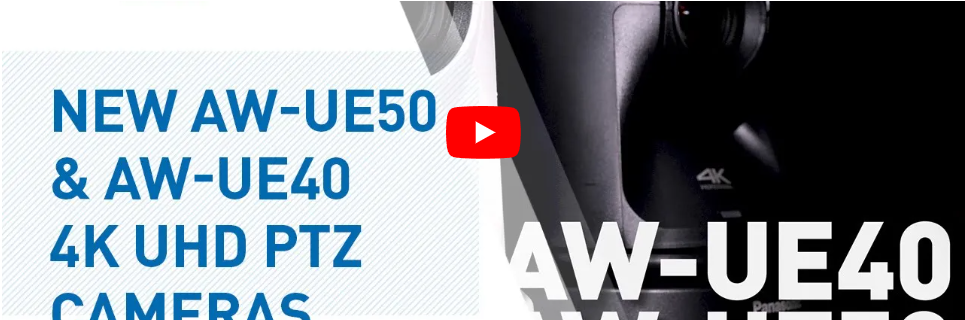 Advertisement for new 4K UHD PTZ cameras AW-UE50 and AW-UE40.