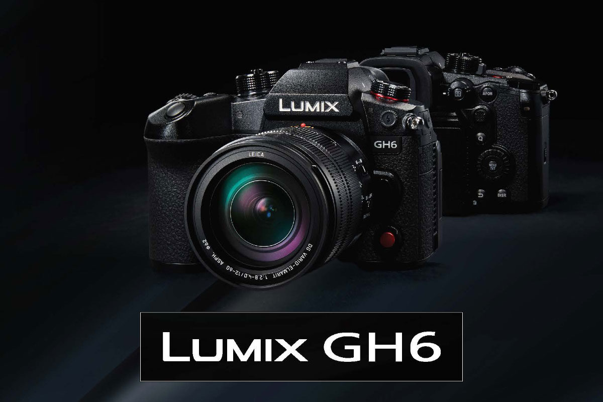 The LUMIX GH6, a Mirrorless Camera for the Next Generation of
